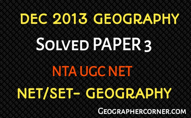 dec-2013-paper-3-ugc-net-geography-solved-paper-with-pdf-geographer