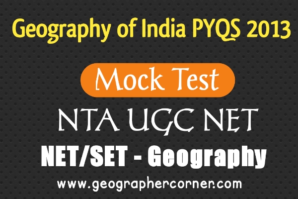 Mock Test On Geography Of India Pyqs June Sep Dec Nta Ugc Net